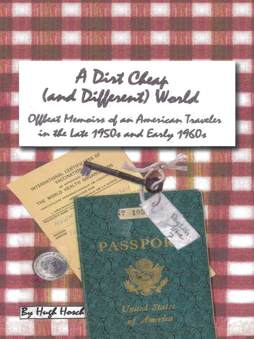 Title details for A Dirt Cheap (And Different) World by Hugh Hosch - Available